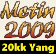 20KK YANG Metin2009 20.000.000 YANG YANGI YANGÓW WALUTA SERWER MT2009