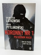 Koronny nr 1 Pseudonim Masa Piotr Pytlakowski, Sylwester Latkowski