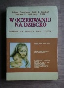 W oczekiwaniu na dziecko - A. Eisenberg, H. Murkoff, S. Hathaway