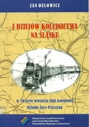 Z dziejów kolejnictwa na Śląsku Jan Delowicz