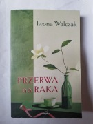 Przerwa na Raka" Iwona Walczak BDB