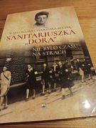 X7- Sanitariuszka "Dora" - Nie było czasu na strach - M. Czerwińska-Buczek