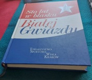 Sto lat w blasku Białej Gwiazdy.Monografia Klubowa