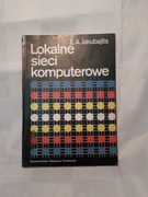 Lokalne sieci komputerowe. E. A. Jakubajtis