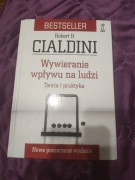 Wywieranie wpływu na ludzi. Teoria i praktyka Robert B. Cialdini