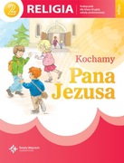 Religia. Kochamy Pana Jezusa. Podręcznik. Klasa 2