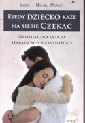 Kiedy dziecko każe na siebie czekać Marie Morne..