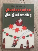 Na Gwiazdkę Małgorzata Musierowicz