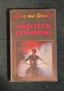 WOJCIECH GĄSSOWSKI Love me tender Kaseta Pierwsze wydanie 