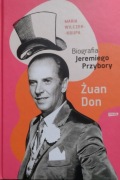 Biografia Jeremiego Przybory. Żuan Don.  Maria Wilczek-Krupa