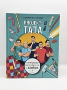 Projekt tata czyli 100 sposobów na czas z dzieckiem książka poradnik
