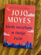 Kiedy weszłam w twoje życie J. Moyes