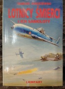 Lotnicy śmierci i ich samoloty Tadeusz Januszewski