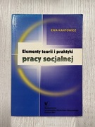 Elementy teorii i praktyki pracy socjalnej Ewa Kantowicz