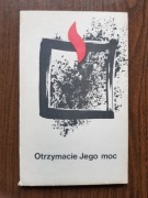 Otrzymacie Jego moc. O odnowie w Duchu Świętym