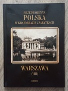 Przedwojenna Polska w krajobrazie i zabytkach: Warszawa Tom VIII