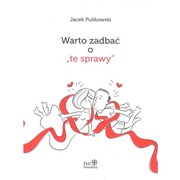 Warto zadbać o te sprawy - Pulikowski Jacek