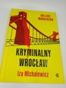 Kryminalny Wrocław Iza Michalewicz