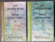 Jan Twardowski Miłość miłości szuka t. 1-2