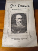 STEFAN CZARNIECKI JAKO CZŁOWIEK OBYWATEL I WOJOWNIK K. Laskowski 1907