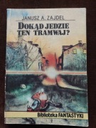 DOKĄD JEDZIE TEN TRAMWAJ ?    Zajdel