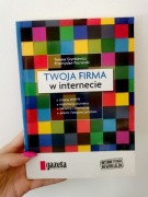 Twoja firma w internecie Tomasz Grynkiewicz Przemysław Poznański 