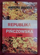 Republika Pińczowska 1944 - Andrzej Kozera