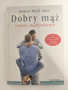 DOBRY MĄŻ UDANE MAŁŻEŃSTWO Robert Mark Alter