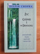 Żyć godnie i w dostatku DEEPAK CHOPRA
