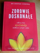 Deepak Chopra - ZDROWIE DOSKONAŁE. Odkryj moc ajurwedy