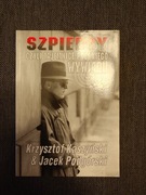SZPIEDZY CZYLI TAJEMNICE POLSKIEGO WYWIADU