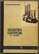 Urządzenia elektryczne w zarysie. Bohdan Walentynowicz, 1956