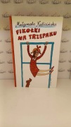 fikołki na trzepaku Małgorzata Kalicińska
