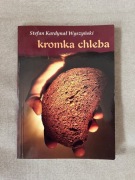 Kromka chleba Stefan Kardynał Wyszyński (myśli i aforyzmy na każdy dzień)
