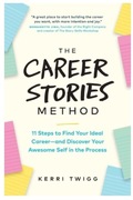 The Career Stories Method: 11 Steps to Find Your