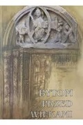 Bytom przed wiekami - B. Badura