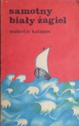 WALENTIN KATAJEW - SAMOTNY BIAŁY ŻAGIEL