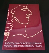 Apostoł w podróży służbowej. Prywatna historia sztuki Zbigniewa Herberta