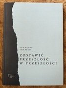Zostawić przeszłość w przeszłości Francine Shapiro