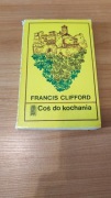 francis Clifford- Coś do kochania 