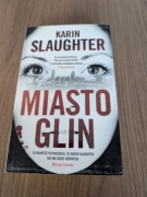 Karin Slaughter - Miasto Glin