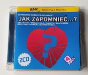 RMF FM - Jak Zapomnieć? 2 CD - 32 Piosenki O Nieszczęśliwej Miłości
