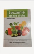 Leczenie dobrą dietą Katarzyna Lewko