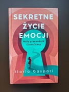 Sekretne życie emocji. Mały przewodnik filozoficzny [Ilaria Gaspari]