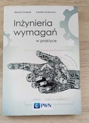 Inżynieria wymagań w praktyce Bartosz Chrabski, Karolina Zmitrowicz PWN
