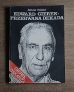 Edward Gierek: Przerwana dekada - Janusz Rolicki