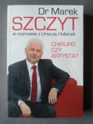 Książka "Dr Marek Szczyt Chirurg czy artysta?"