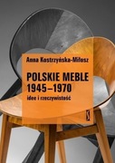 Polskie meble 1945-1970 Idee i rzeczywistość