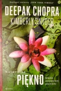 Naturalne piękno Ścieżka wewnętrznej przemiany Deepak Chopra