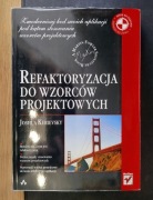 Joshua Kerievsky - Refaktoryzacja do wzorców projektowych